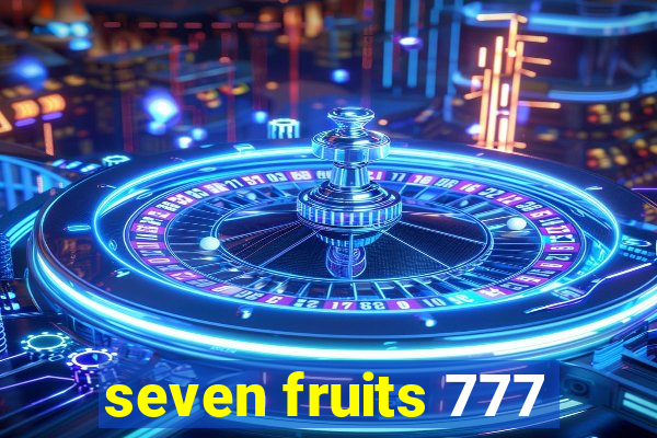 seven fruits 777